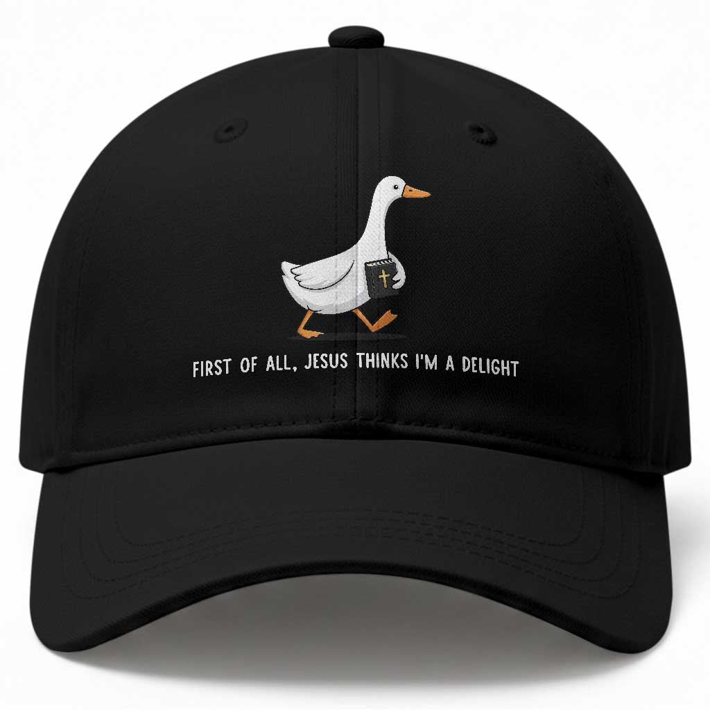 Jesus Thinks I'm A Delight Baseball Cap Funny Christian Goose Sarcastic