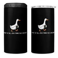 Jesus Thinks I'm A Delight 4 in 1 Can Cooler Tumbler Funny Christian Goose Sarcastic