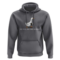 Jesus Thinks I'm A Delight Hoodie Funny Christian Goose Sarcastic