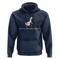 Jesus Thinks I'm A Delight Hoodie Funny Christian Goose Sarcastic