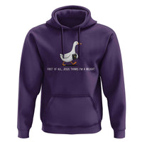 Jesus Thinks I'm A Delight Hoodie Funny Christian Goose Sarcastic