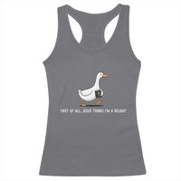Jesus Thinks I'm A Delight Racerback Tank Top Funny Christian Goose Sarcastic