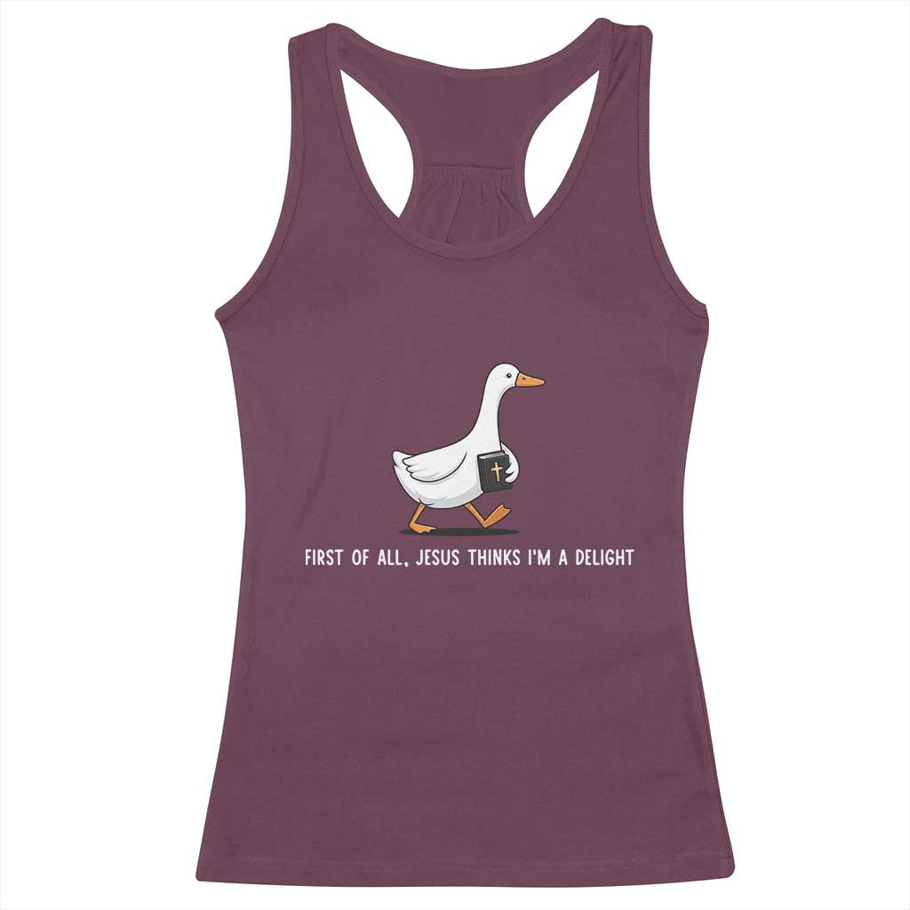 Jesus Thinks I'm A Delight Racerback Tank Top Funny Christian Goose Sarcastic