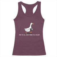 Jesus Thinks I'm A Delight Racerback Tank Top Funny Christian Goose Sarcastic