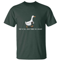 Jesus Thinks I'm A Delight T Shirt Funny Christian Goose Sarcastic