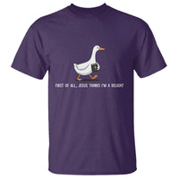Jesus Thinks I'm A Delight T Shirt Funny Christian Goose Sarcastic