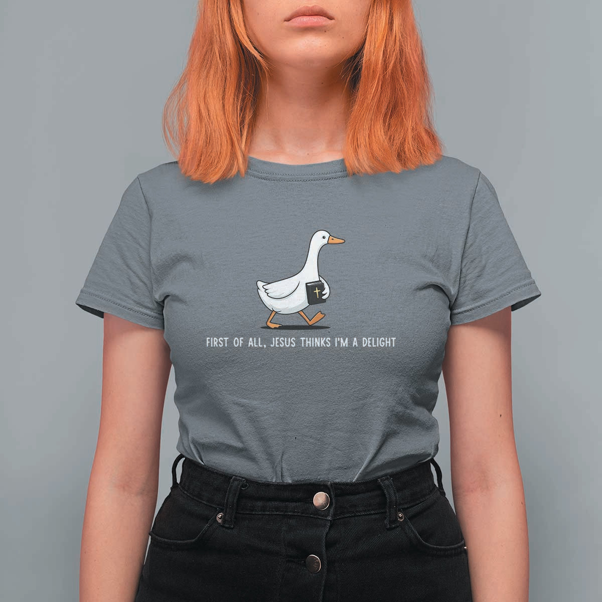 Jesus Thinks I'm A Delight T Shirt For Women Funny Christian Goose Sarcastic
