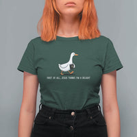 Jesus Thinks I'm A Delight T Shirt For Women Funny Christian Goose Sarcastic