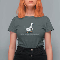 Jesus Thinks I'm A Delight T Shirt For Women Funny Christian Goose Sarcastic