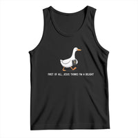 Jesus Thinks I'm A Delight Tank Top Funny Christian Goose Sarcastic