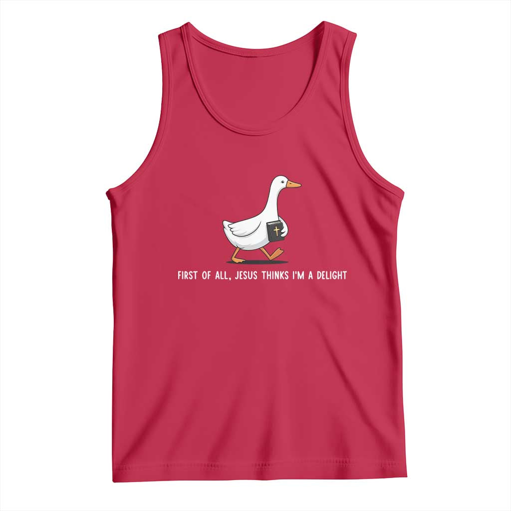 Jesus Thinks I'm A Delight Tank Top Funny Christian Goose Sarcastic