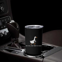 Jesus Thinks I'm A Delight Tumbler Cup Funny Christian Goose Sarcastic