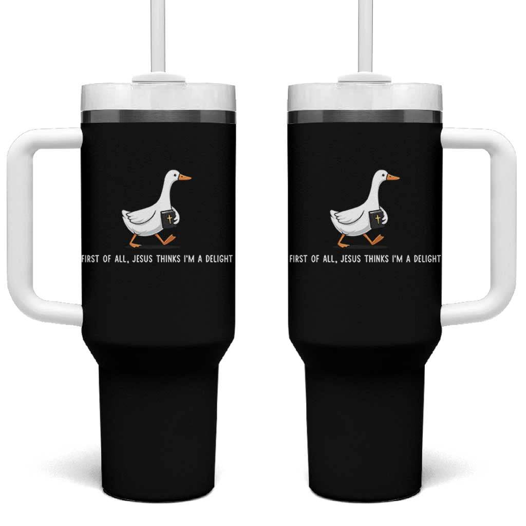 Jesus Thinks I'm A Delight Tumbler With Handle Funny Christian Goose Sarcastic