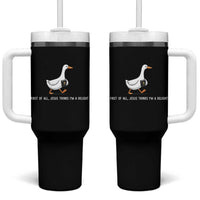 Jesus Thinks I'm A Delight Tumbler With Handle Funny Christian Goose Sarcastic