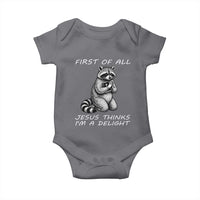 First of All Jesus Thinks I'm A Delight Baby Onesie Funny Raccoon Christian