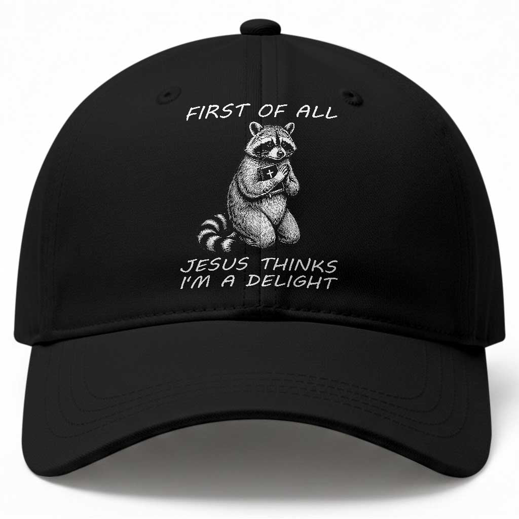 First of All Jesus Thinks I'm A Delight Baseball Cap Funny Raccoon Christian