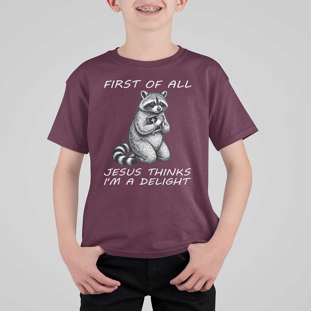 First of All Jesus Thinks I'm A Delight T Shirt For Kid Funny Raccoon Christian