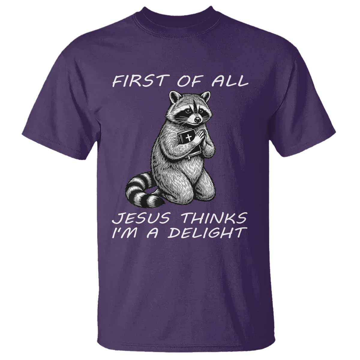 First of All Jesus Thinks I'm A Delight T Shirt Funny Raccoon Christian