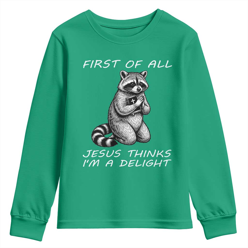 First of All Jesus Thinks I'm A Delight Youth Sweatshirt Funny Raccoon Christian
