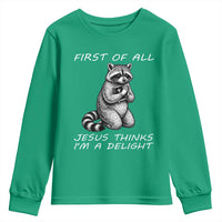 First of All Jesus Thinks I'm A Delight Youth Sweatshirt Funny Raccoon Christian