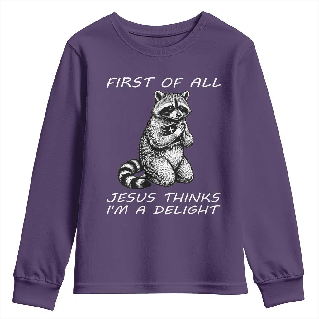 First of All Jesus Thinks I'm A Delight Youth Sweatshirt Funny Raccoon Christian