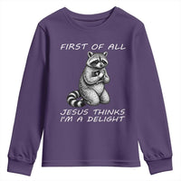 First of All Jesus Thinks I'm A Delight Youth Sweatshirt Funny Raccoon Christian