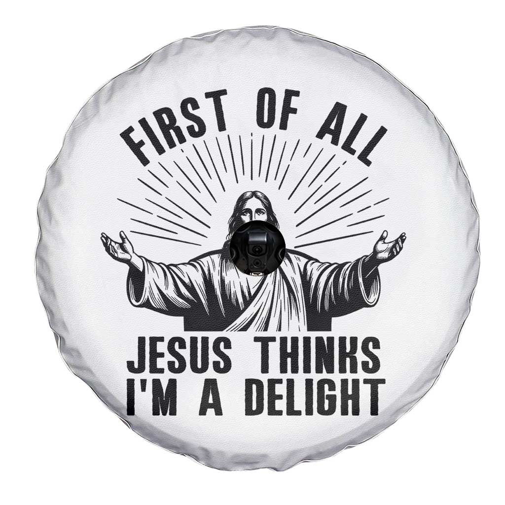 First of All Jesus Thinks I'm A Delight Spare Tire Cover Funny Jesus Christian