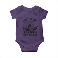 First of All Jesus Thinks I'm A Delight Baby Onesie Funny Jesus Christian