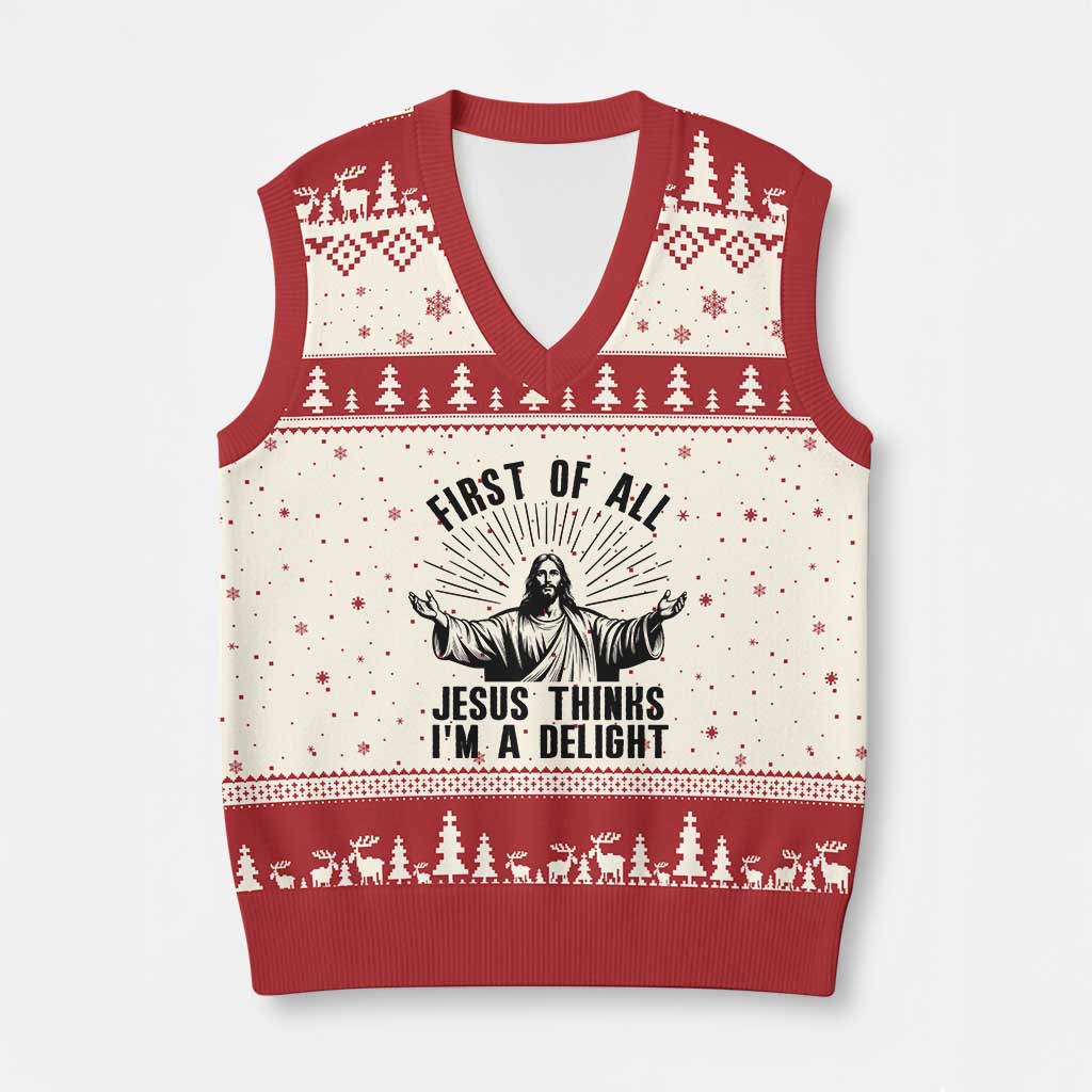 First of All Jesus Thinks I'm A Delight V-Neck Knit Sweater Vest Funny Jesus Christian
