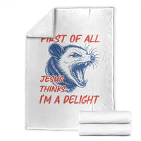 First of All Jesus Thinks I'm A Delight Throw Blanket Funny Opossum Christian