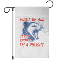 First of All Jesus Thinks I'm A Delight Garden Flag Funny Opossum Christian