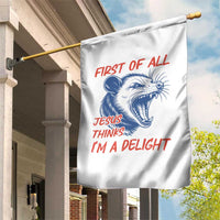 First of All Jesus Thinks I'm A Delight Garden Flag Funny Opossum Christian