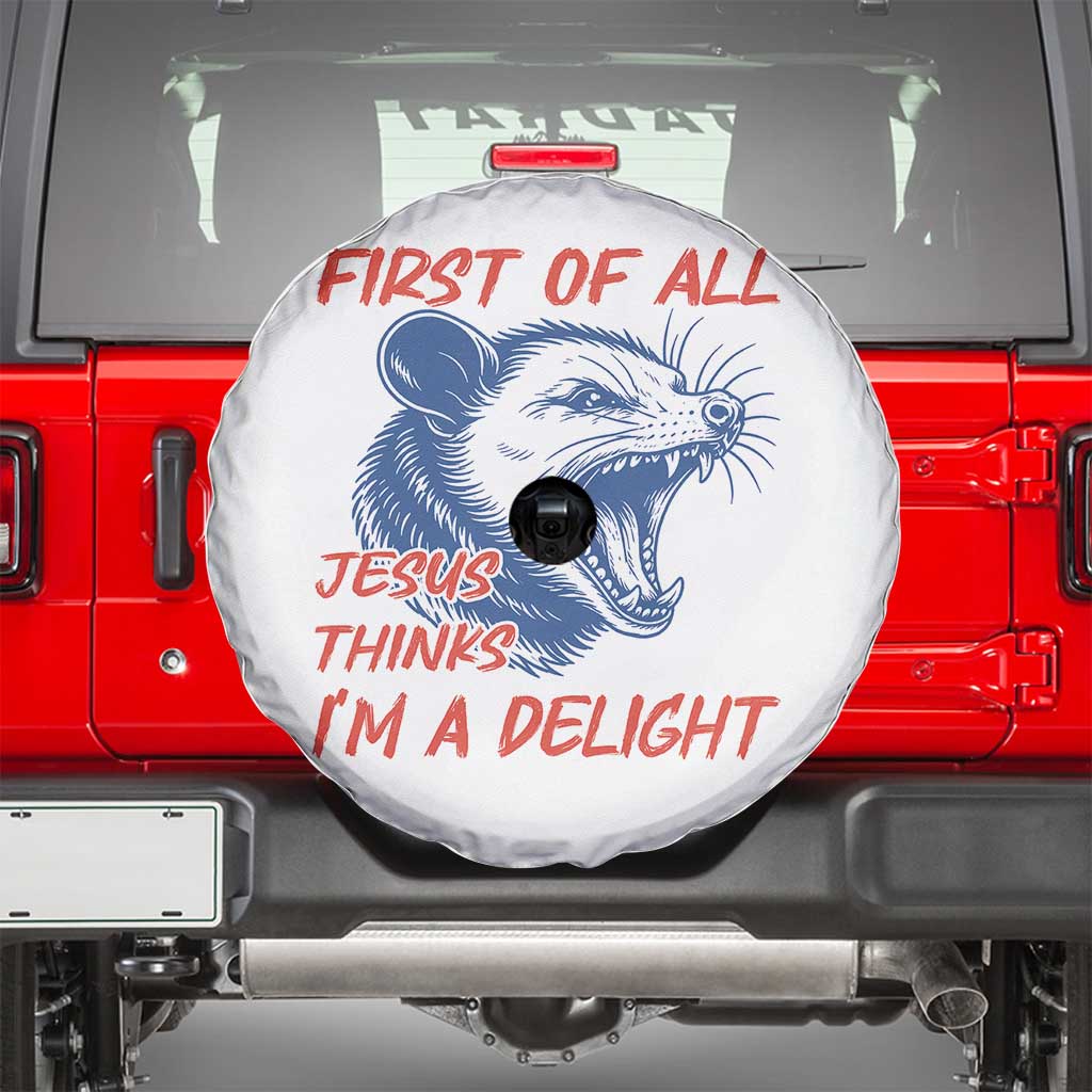 First of All Jesus Thinks I'm A Delight Spare Tire Cover Funny Opossum Christian