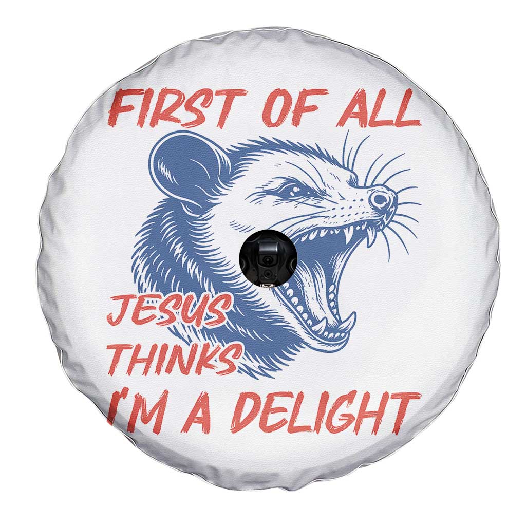First of All Jesus Thinks I'm A Delight Spare Tire Cover Funny Opossum Christian