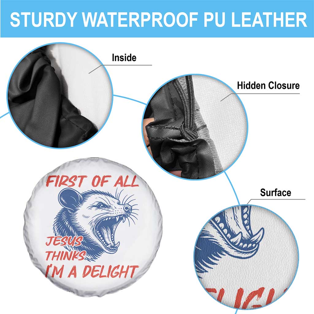 First of All Jesus Thinks I'm A Delight Spare Tire Cover Funny Opossum Christian