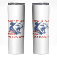 First of All Jesus Thinks I'm A Delight Skinny Tumbler Funny Opossum Christian