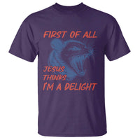 First of All Jesus Thinks I'm A Delight T Shirt Funny Opossum Christian