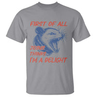 First of All Jesus Thinks I'm A Delight T Shirt Funny Opossum Christian