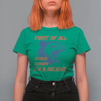 First of All Jesus Thinks I'm A Delight T Shirt For Women Funny Opossum Christian