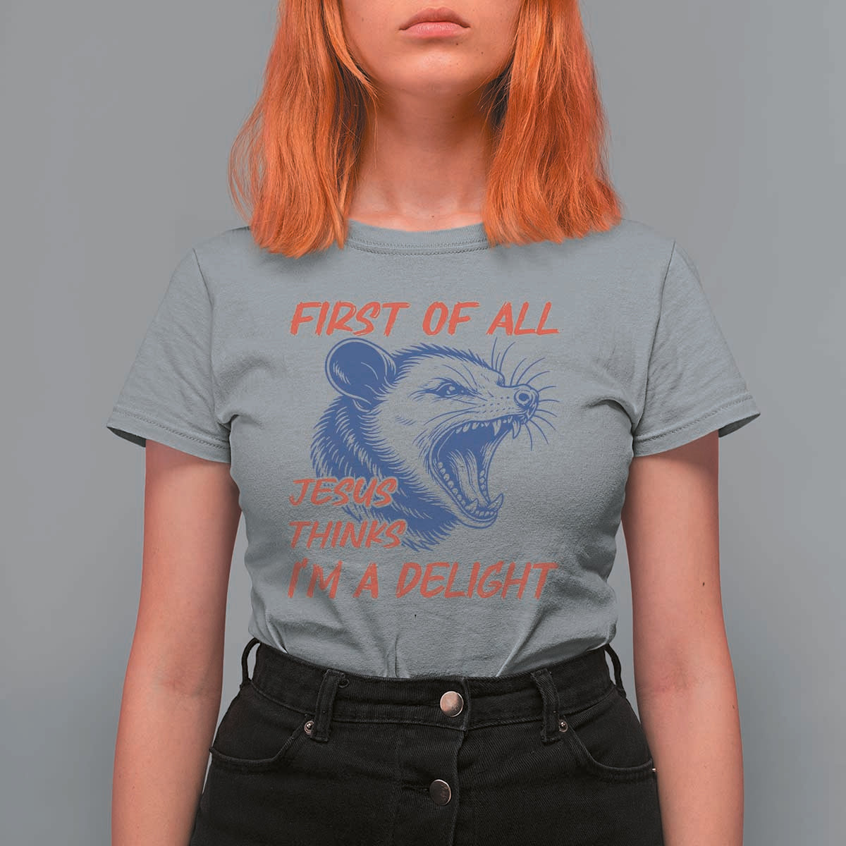 First of All Jesus Thinks I'm A Delight T Shirt For Women Funny Opossum Christian
