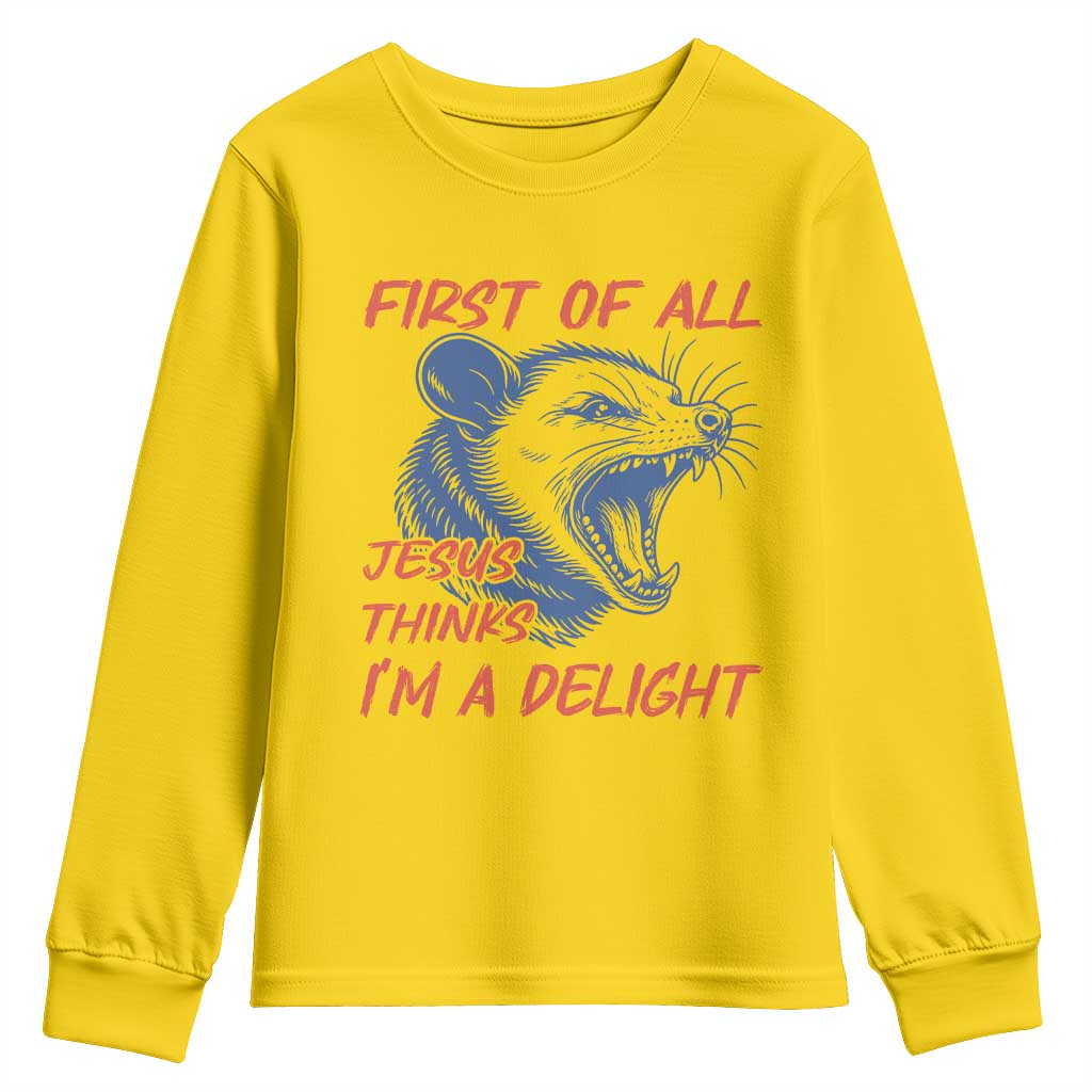 First of All Jesus Thinks I'm A Delight Youth Sweatshirt Funny Opossum Christian