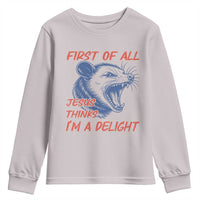 First of All Jesus Thinks I'm A Delight Youth Sweatshirt Funny Opossum Christian