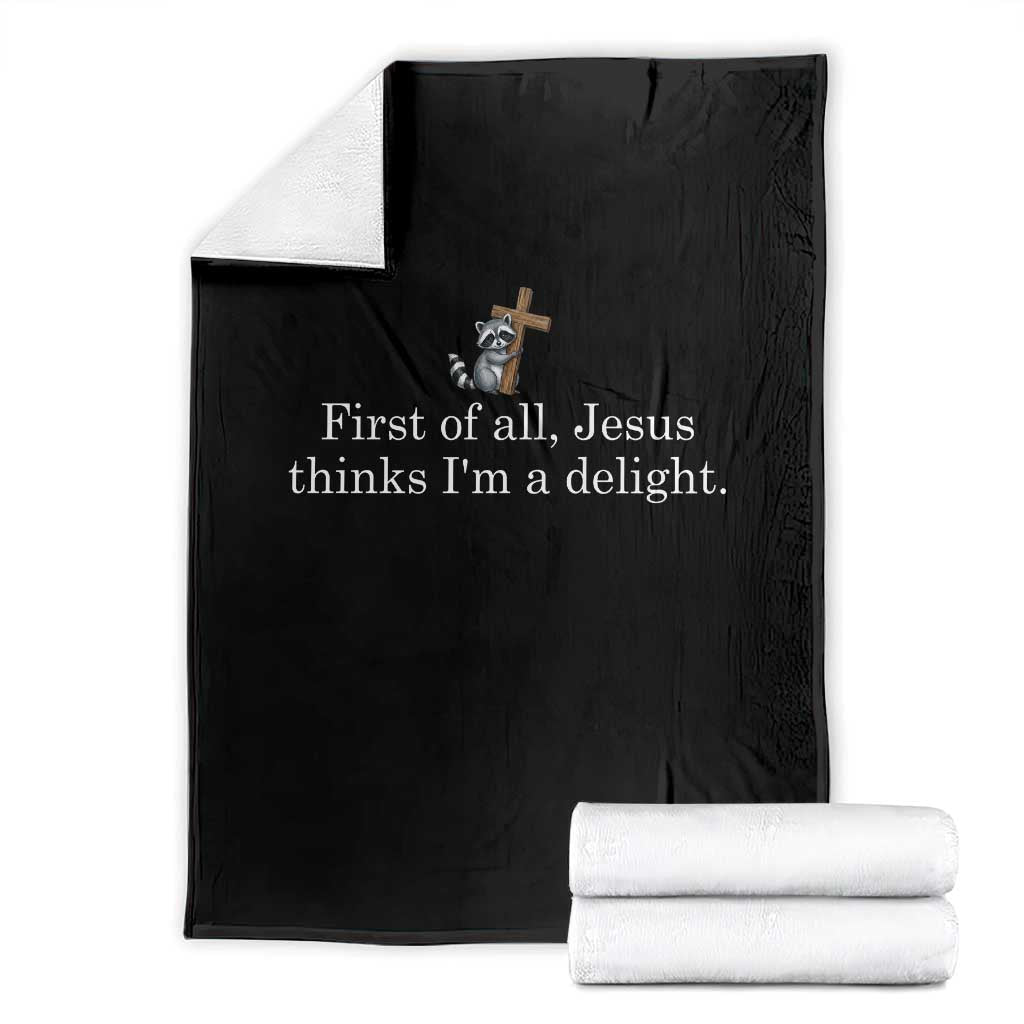 Jesus Thinks I'm A Delight Throw Blanket Funny Christian Raccoon Sarcastic