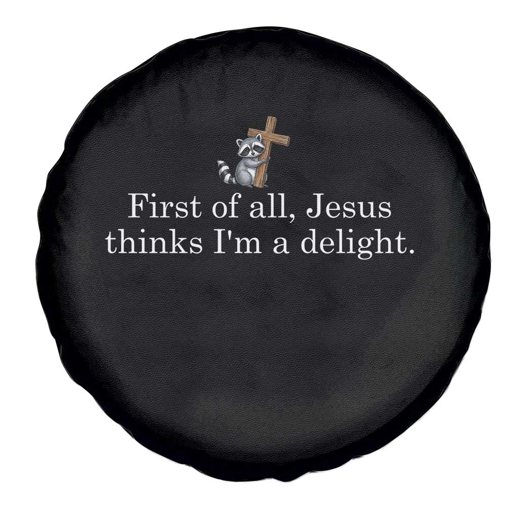 Jesus Thinks I'm A Delight Spare Tire Cover Funny Christian Raccoon Sarcastic