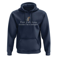 Jesus Thinks I'm A Delight Hoodie Funny Christian Raccoon Sarcastic