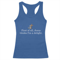 Jesus Thinks I'm A Delight Racerback Tank Top Funny Christian Raccoon Sarcastic