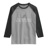 Jesus Thinks I'm A Delight Raglan Shirt Funny Christian Raccoon Sarcastic