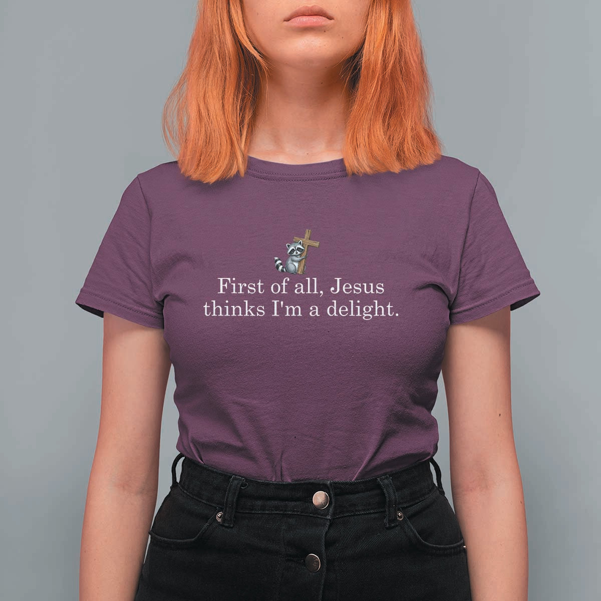 Jesus Thinks I'm A Delight T Shirt For Women Funny Christian Raccoon Sarcastic