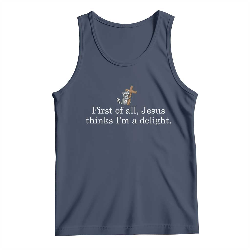 Jesus Thinks I'm A Delight Tank Top Funny Christian Raccoon Sarcastic