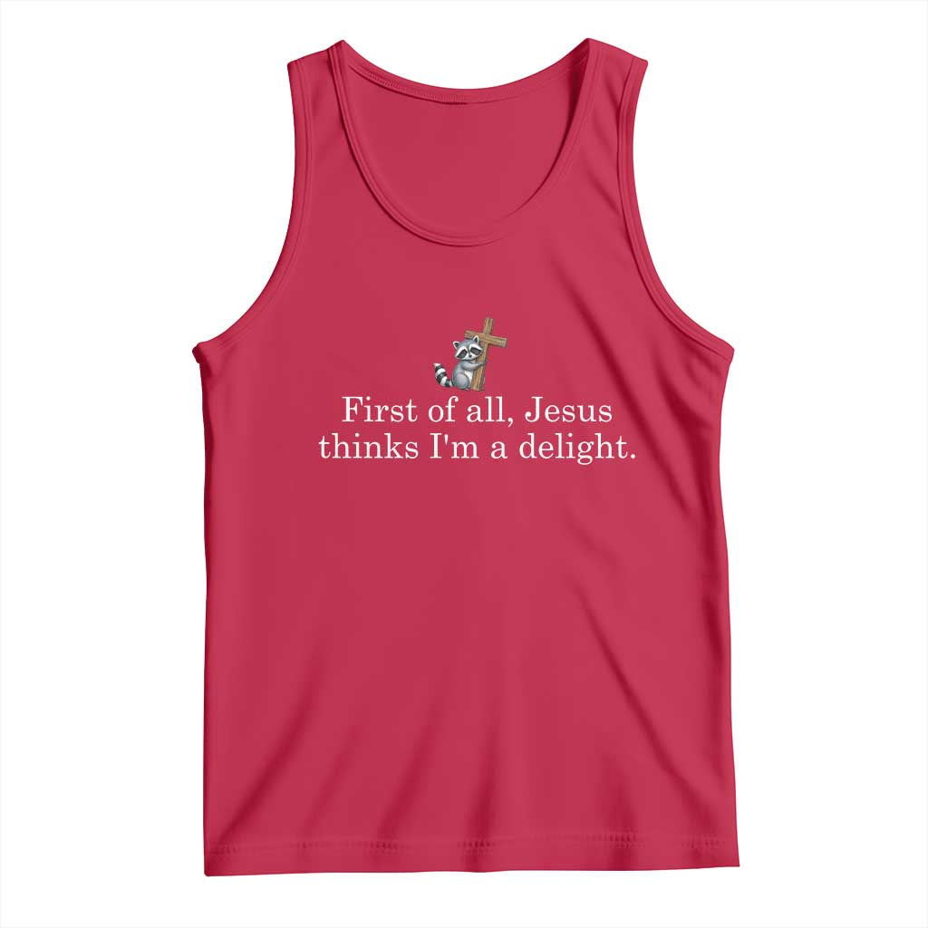 Jesus Thinks I'm A Delight Tank Top Funny Christian Raccoon Sarcastic